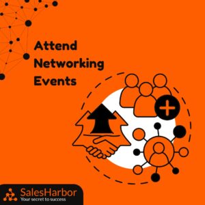 Attend Networking Events- SalesHarbor