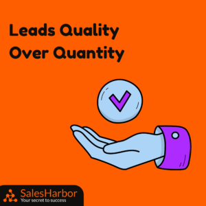 Leads Quality Over Quantity