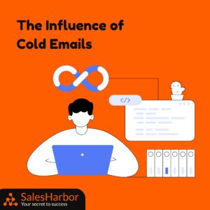 The Influence of Cold Emails SalesHarbor