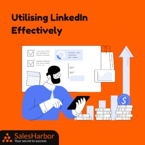 Utilizing LinkedIn Effectively SalesHarbor