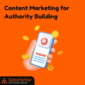 Content Marketing for Authority Building SalesHarbor