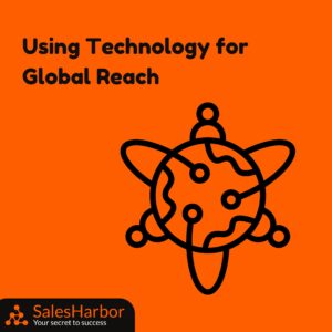 Using Technology for Global Reach SalesHarbor