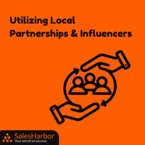 Utilizing Local Partnerships and Influencers SalesHarbor