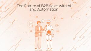 Conclusion The Future of B2B Sales with AI and Automation SalesHarbor