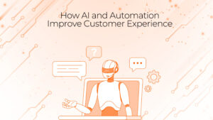 How AI and Automation Improve Customer Experience SalesHarbor