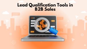 Top B2B Lead Qualification Tools for 2024 SalesHarbor