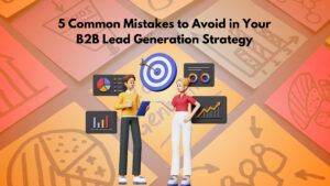 5 Common Mistakes to Avoid in Your B2B Lead Generation Strategy SalesHarbor