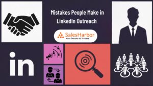 The Biggest Mistakes People Make in LinkedIn Outreach SalesHarbor